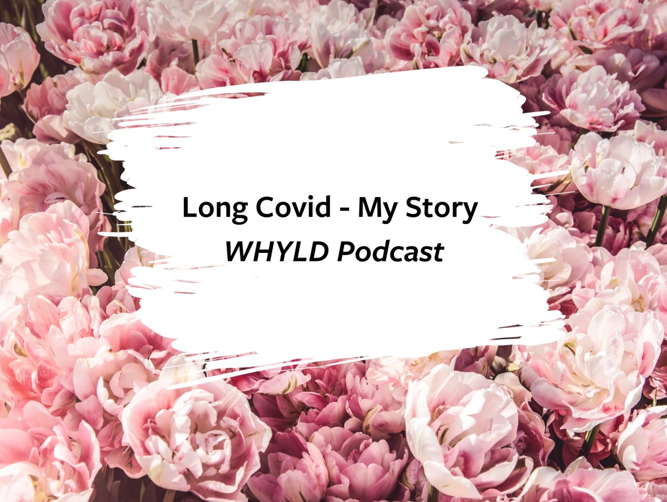 Long Covid - WHYLD podcast